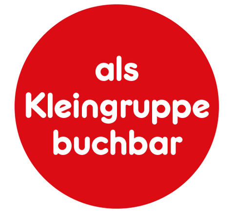 auch als Kleingruppe buchbar